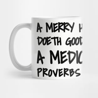 Proverbs 17-22 A Merry Heart Doeth Good Mug